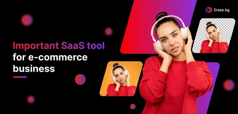 Important SaaS tool for E-Commerce Business