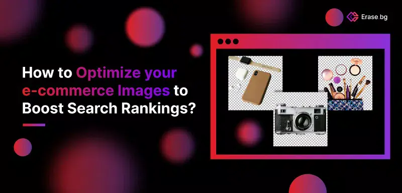Optimize Your E-commerce Images to Boost Search Rankings?