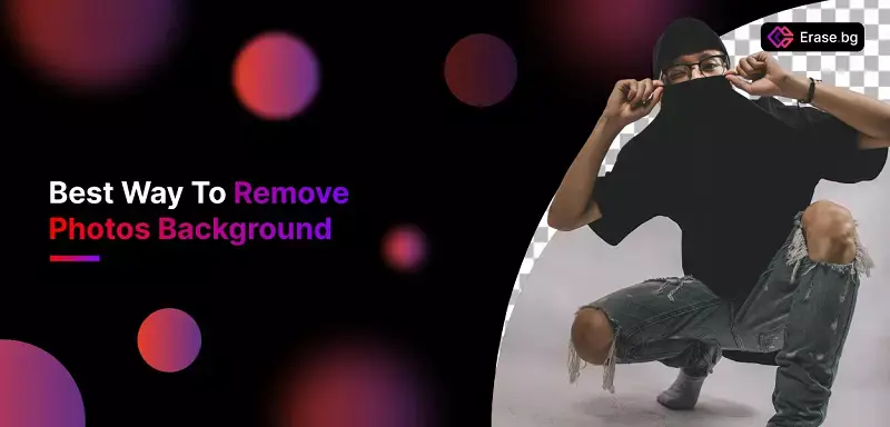Best Easy Ways to Remove Image Background