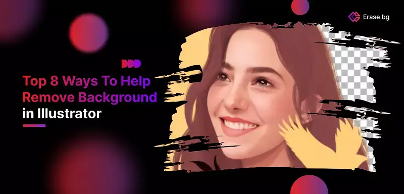 Top 8 Ways To Help Remove Background in Illustrator
