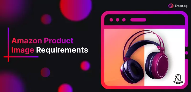 Amazon Product Image Requirements