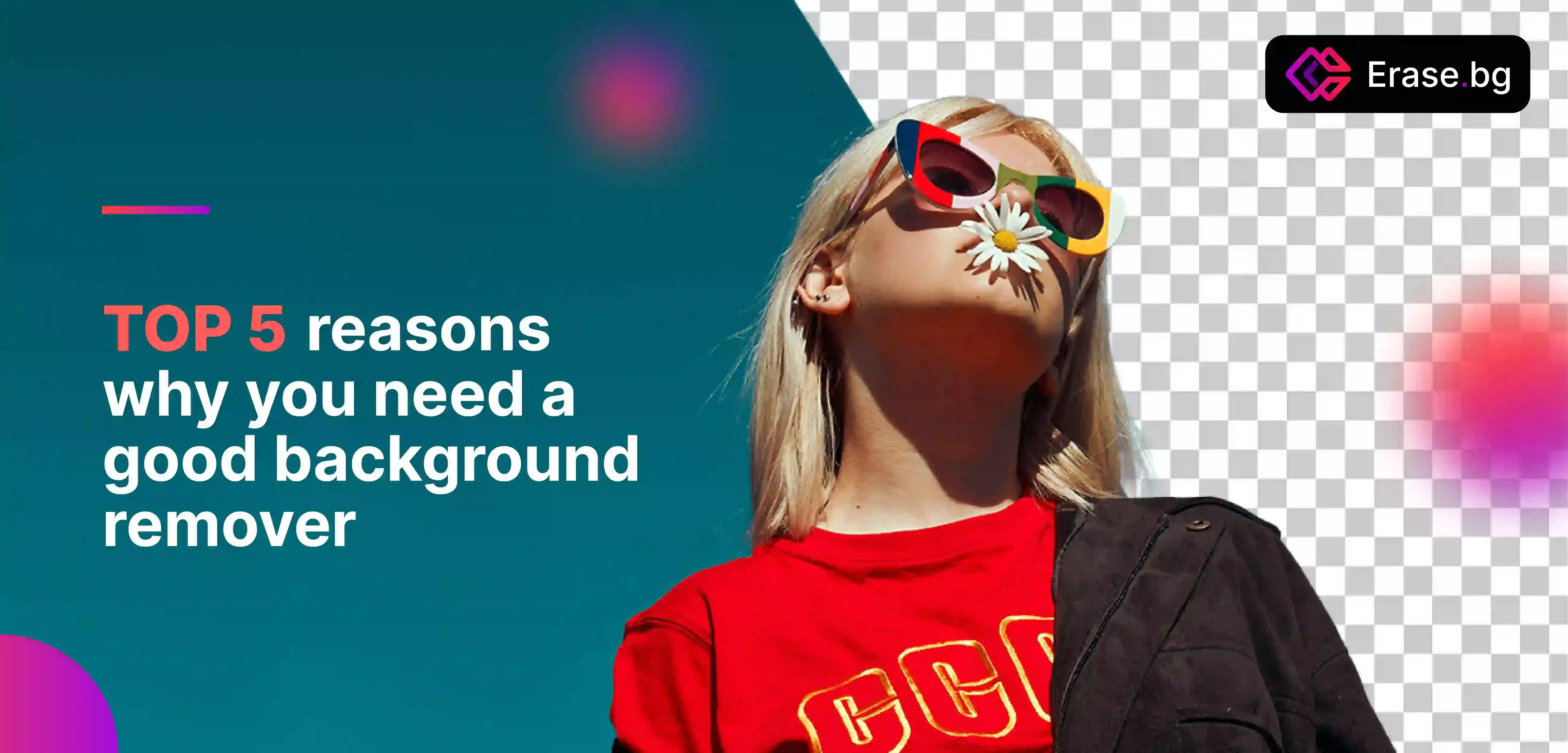 Top 5 Reasons Why You Need a Good Background Remover