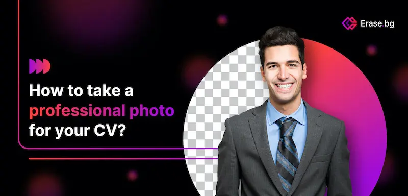 How to Take a Professional Photo for your CV?