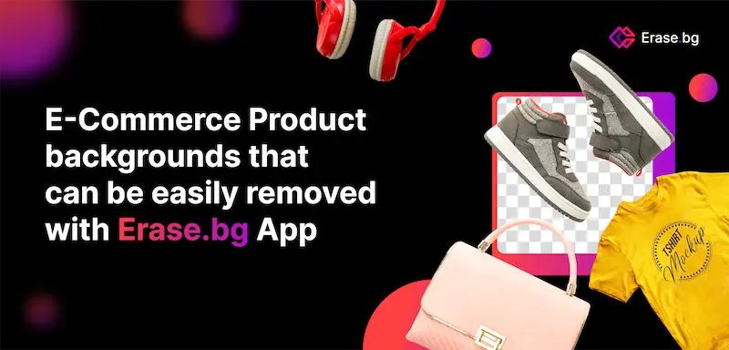 Best E-commerce Product Background Removal App (Erase.bg)
