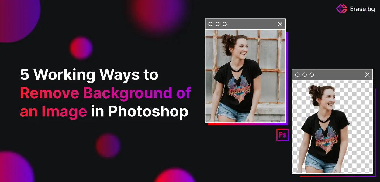 5 Working Ways to Remove Background of an Image in Photoshop