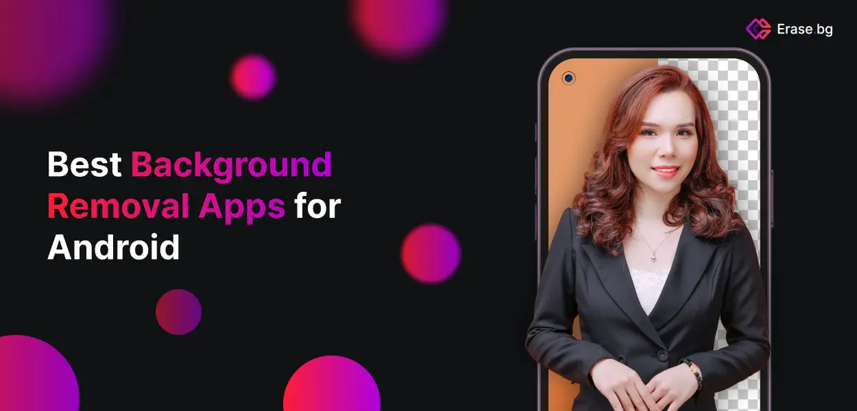 Best Background Removal Apps for Android