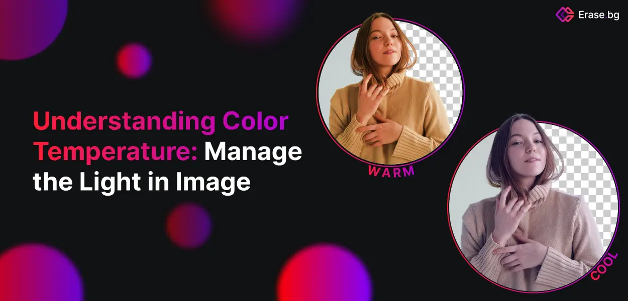 Understanding Color Temperature: Manage the Light in Image
