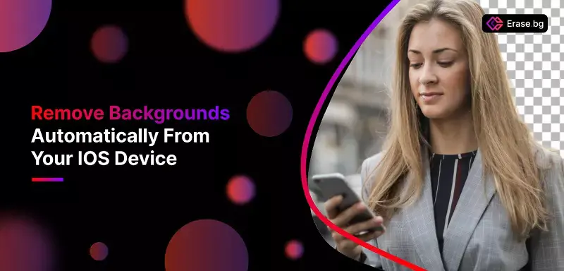 Remove Backgrounds Automatically From Your IOS Device