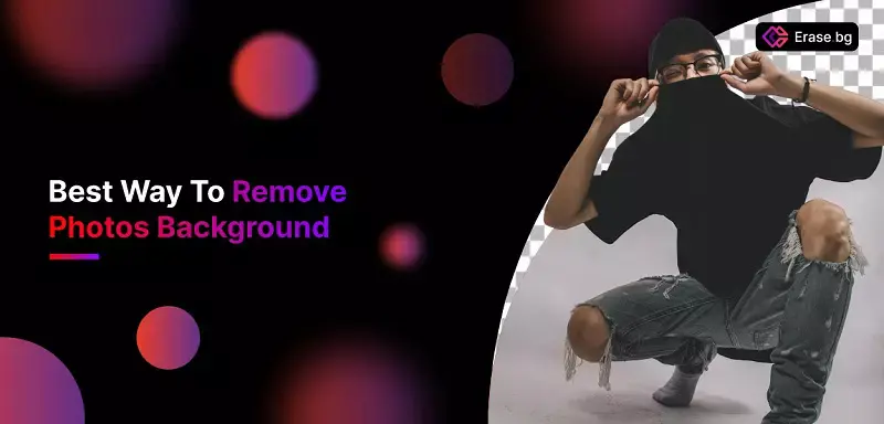 Best Easy Ways to Remove Image Background