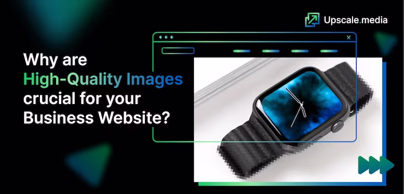 Why Are High-Quality Images Crucial For A Business Website?