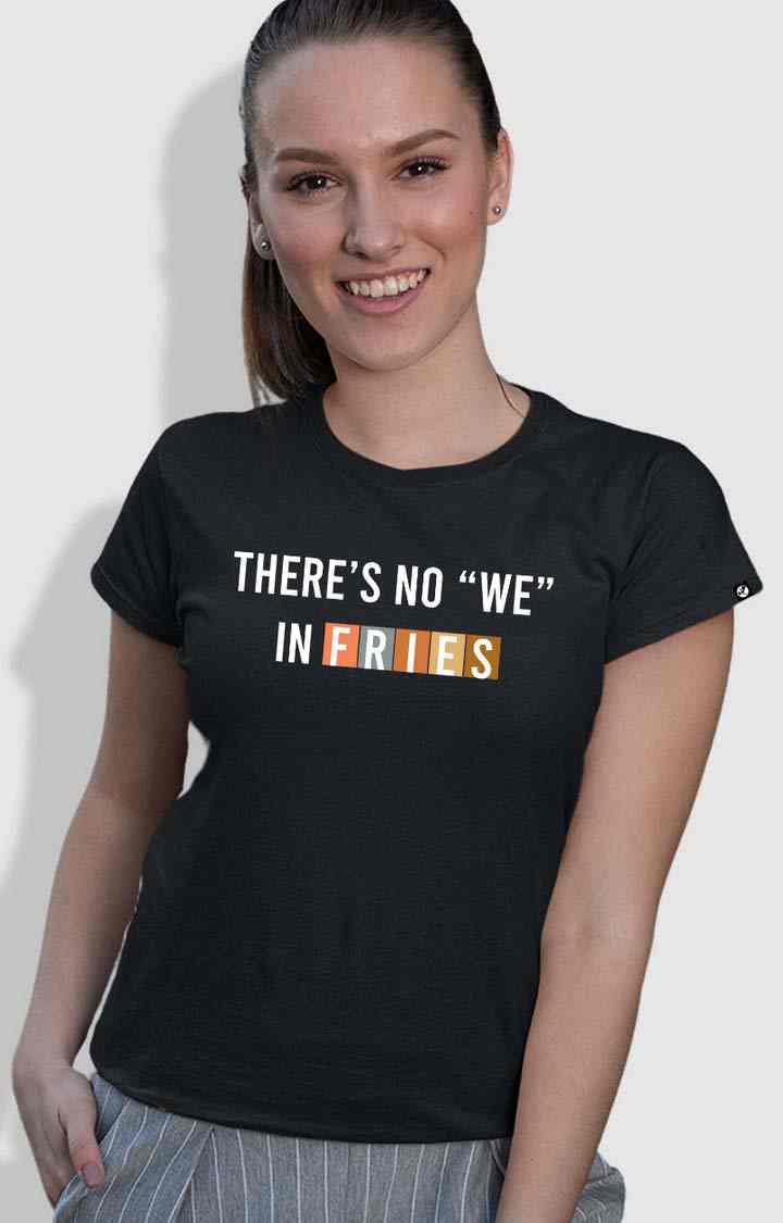 TeesHut | Women's no we in fries  Black Cotton Blend Typographic Regular T-Shirts