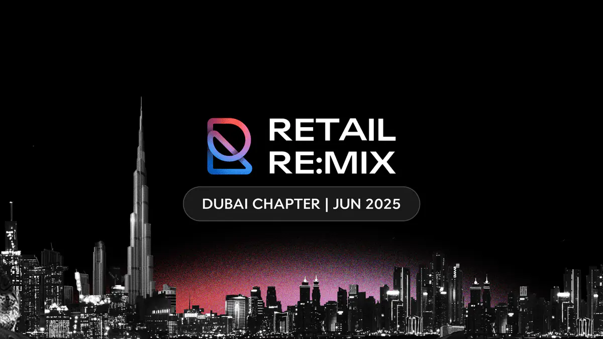 Retail Re:Mix | Dubai Chapter | June 2025