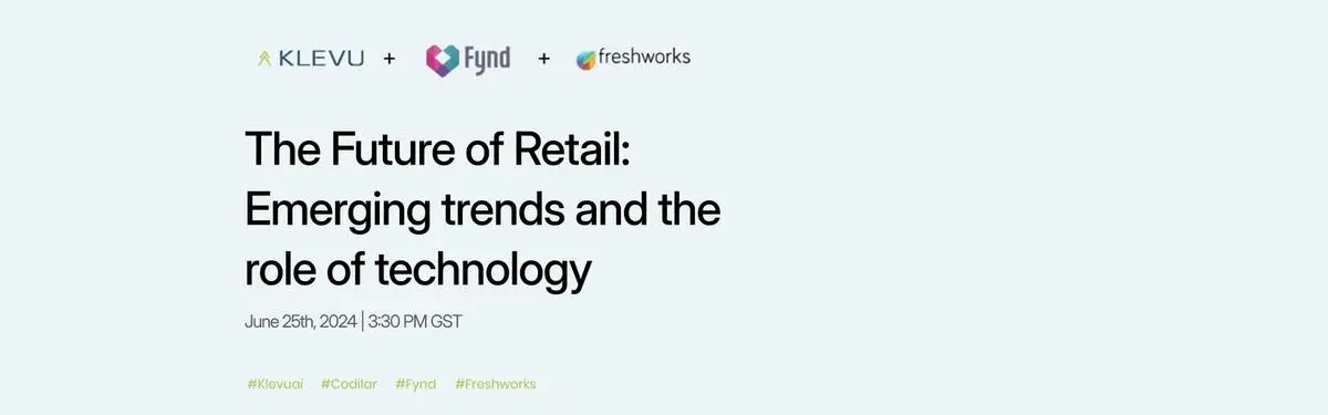 Webinar on The Future of Retail: KLEVU x Fynd x Freshworks