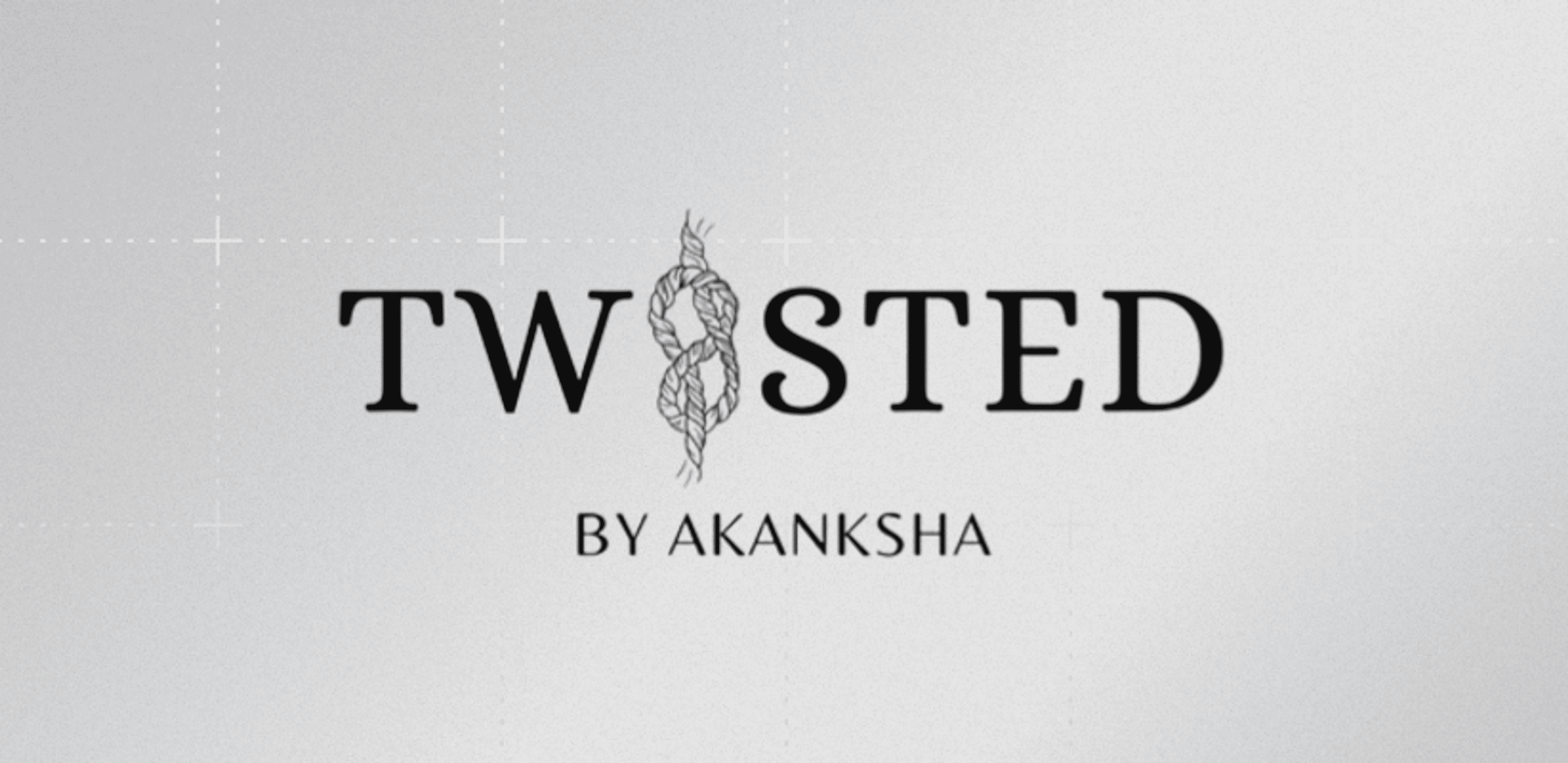 Twisted by Akanksha