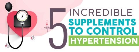 5 Astonishing Supplements That Helps To Regulate Hypertension - Infographic