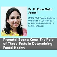 Prenatal Scans: Know The Role of These Tests In Determining The Foetal Health
