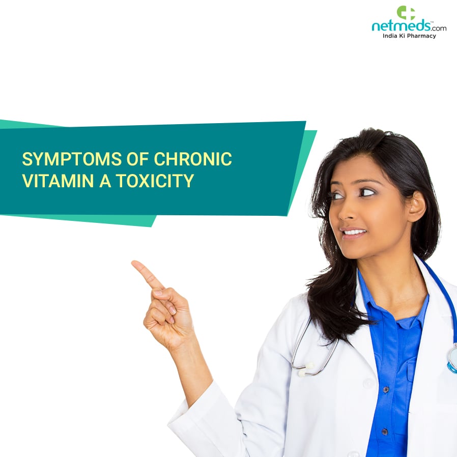 Symptoms of chronic Vitamin A toxicity
