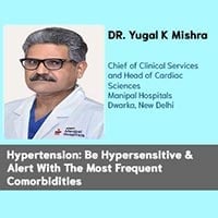 Hypertension: Be Hypersensitive & Alert With The Most Frequent Comorbidities