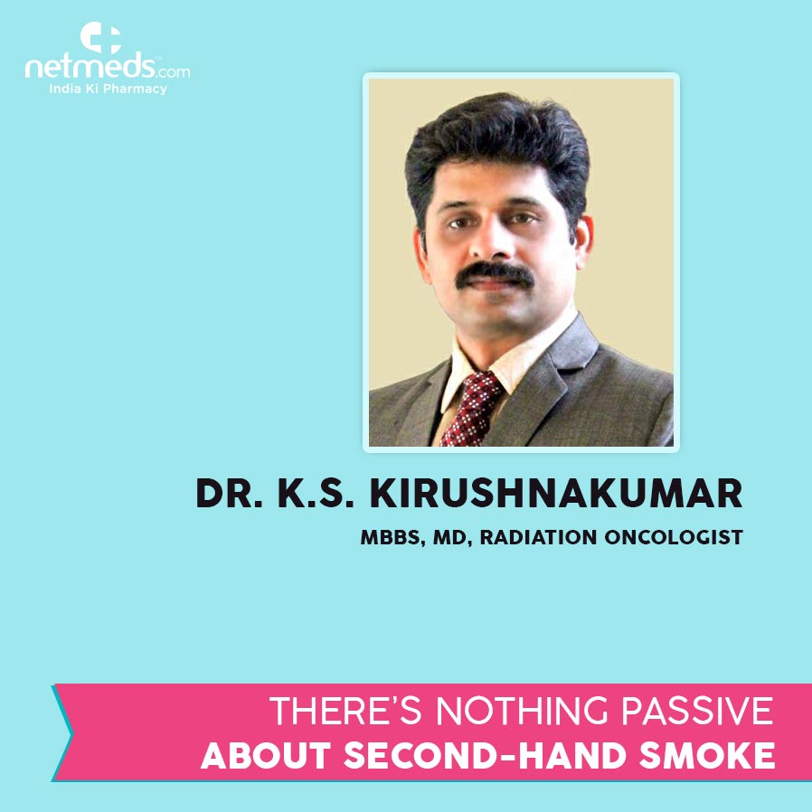 There’s Nothing Passive About Second-hand Smoke By Dr Krishnakumar