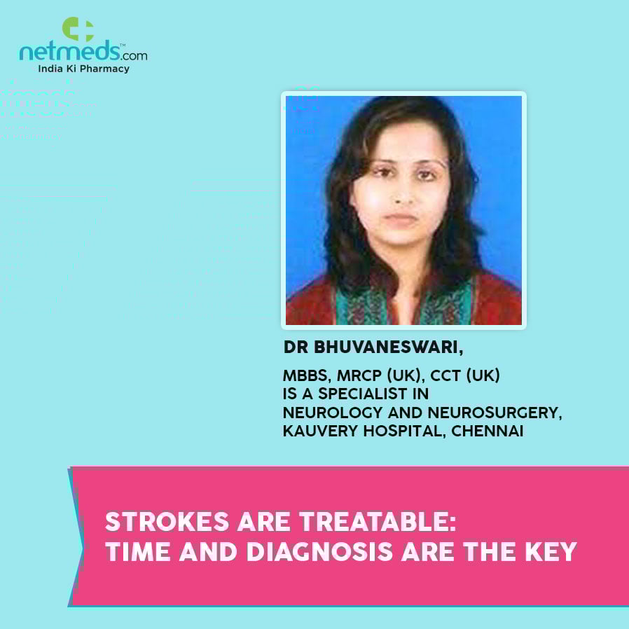 Strokes Are Treatable: Timing and Correct Diagnosis Are The Key By Dr Bhuvaneswari