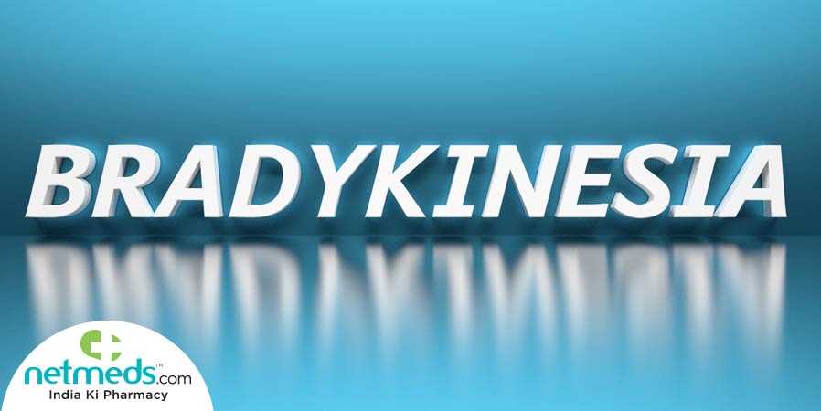 Bradykinesia
