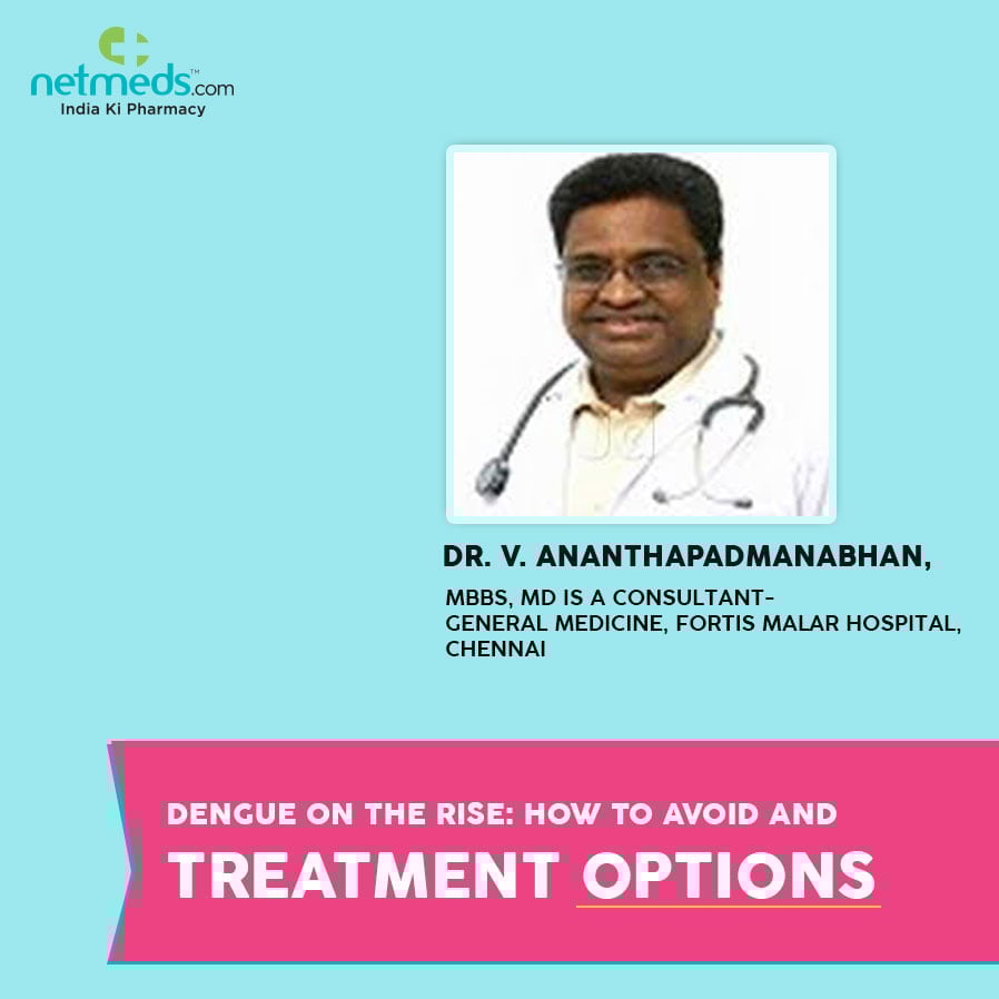 How To Avoid Dengue And Treatment Options by Dr Ananthapadmanabhan