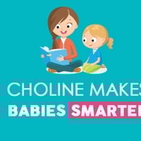 Choline Makes Babies Smarter