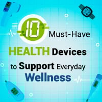 Netmeds Turns 10 : Your Must-Have Top 10 Smart Health Devices For Your Overall Wellbeing 