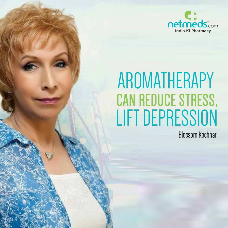 Aromatherapy Can Reduce Stress, Lift Depression: Blossom Kochhar