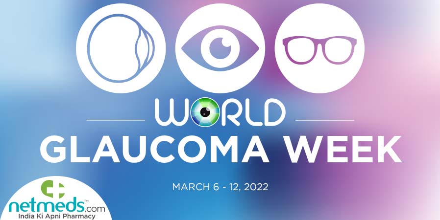 World Glaucoma week March 6 - 12, 2022