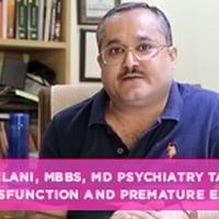 Dr Ajay Nihlani, MBBS, MD Psychiatry Talks About Erectile Dysfunction And Premature Ejaculation.