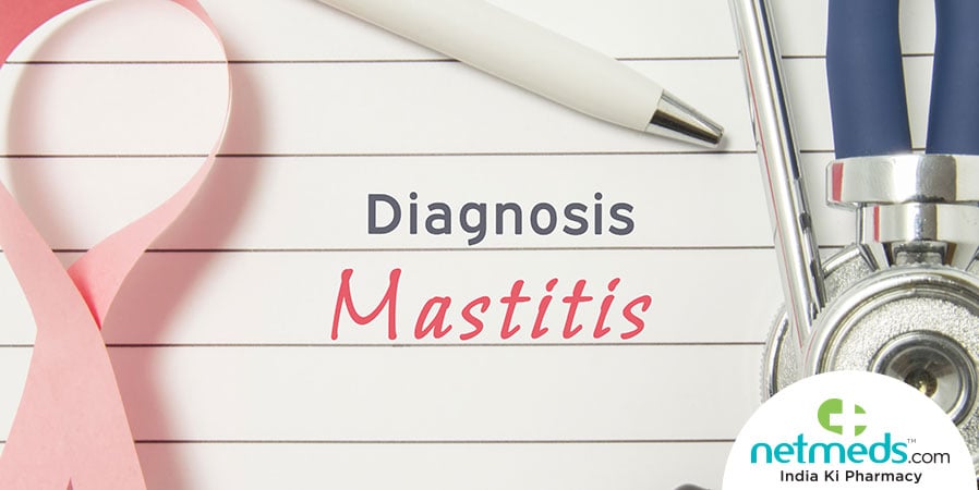 Mastitis Causes, Symptoms And Treatment