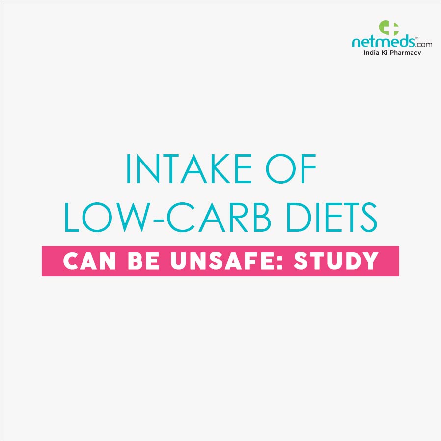 Intake Of Low-Carb Diets Can Be Unsafe