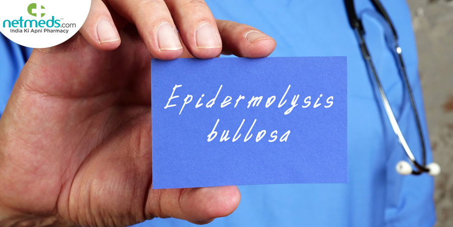 Epidermolysis bullosa