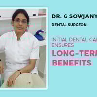 Initial Dental Care ensures Long-term Benefits