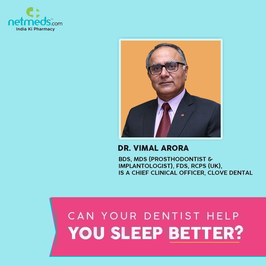 Can Your Dentist Help You Sleep Better? By Dr Vimal Arora